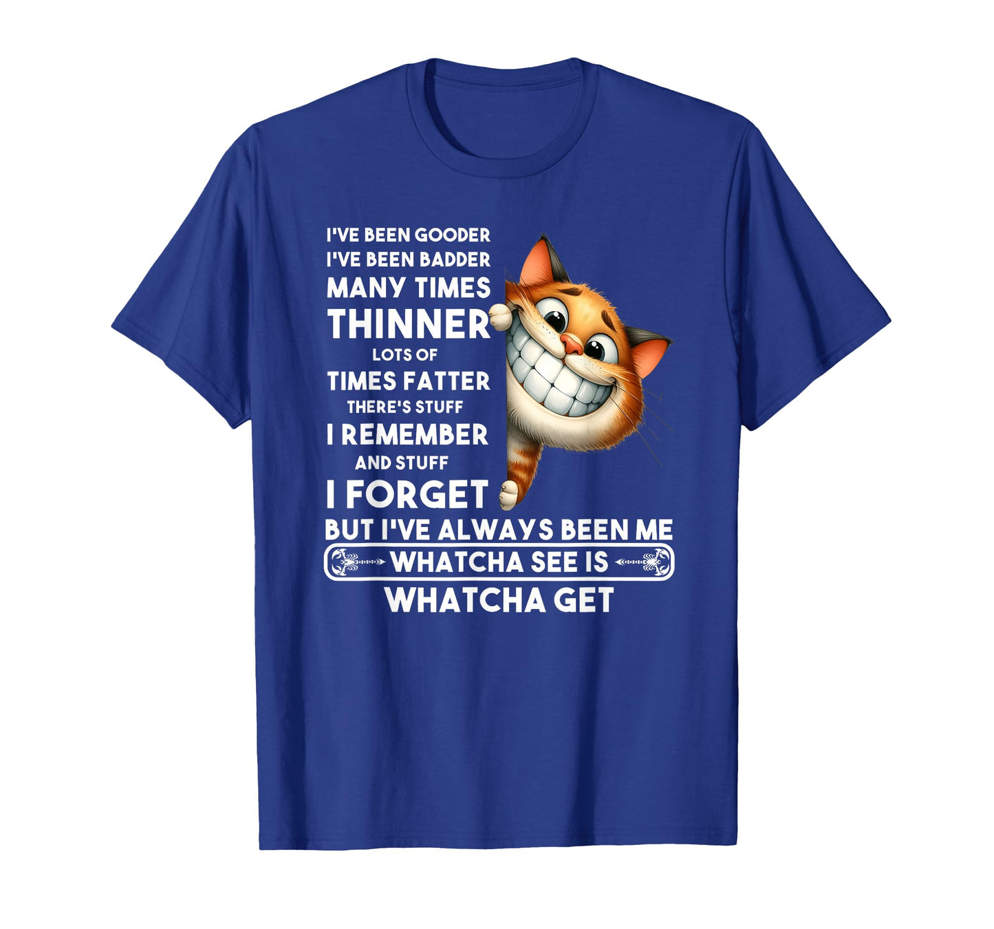 I've Been Gooder I've Been Badder Many Times thinner Lots T-Shirt