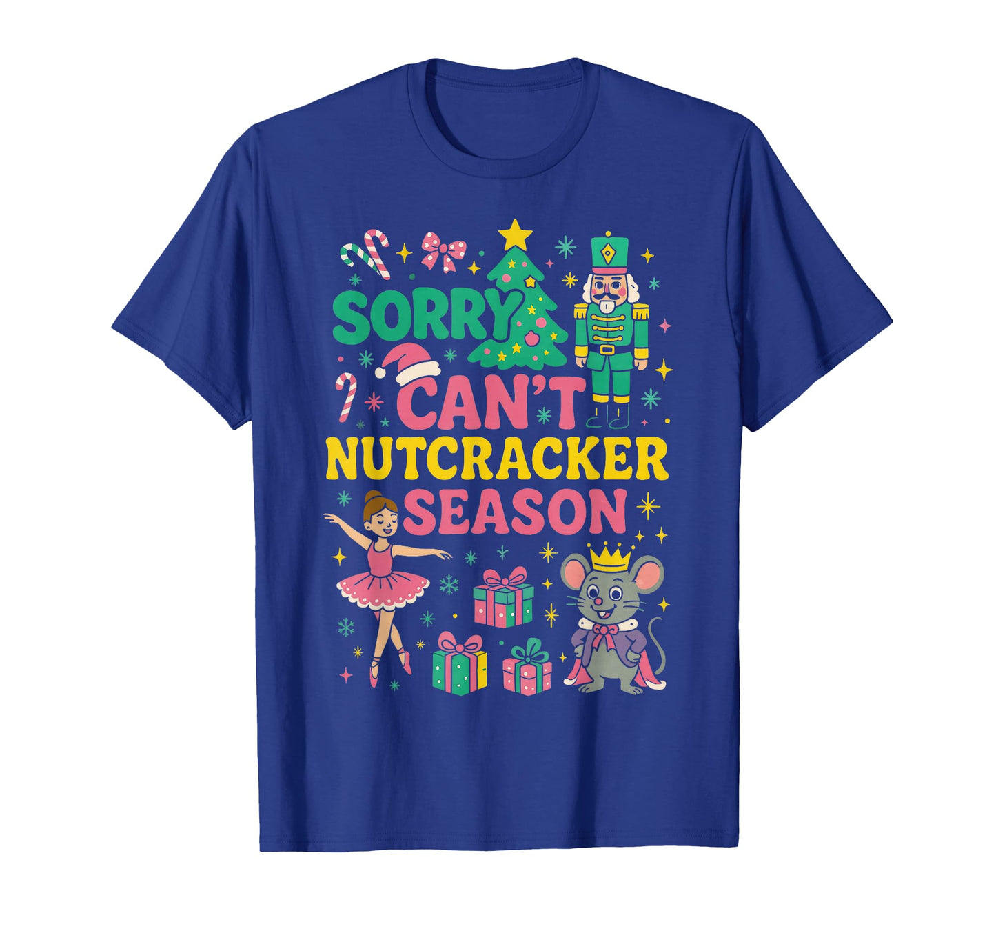 Sorry Can't Nutcracker Season Pajama Holiday Merry Christmas T-Shirt