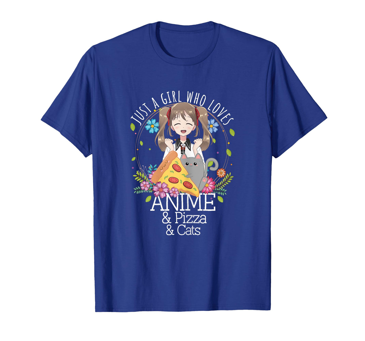 Just A Girl Who Loves Anime & Pizza & Cats Lover Otaku Gift T-Shirt