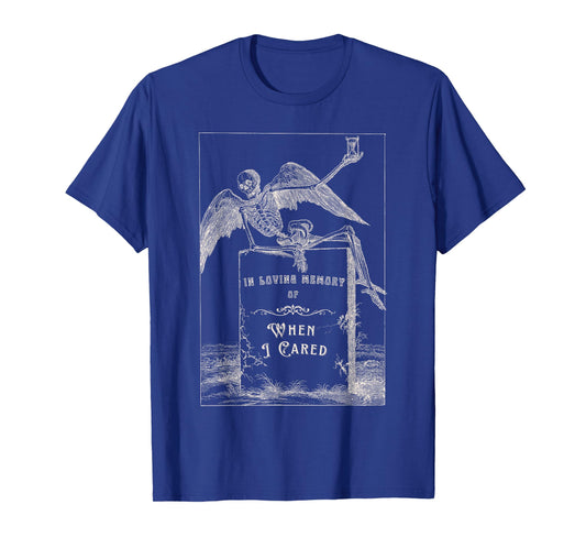In Loving Memory Of When I Cared Skeleton Angel Tombstone T-Shirt