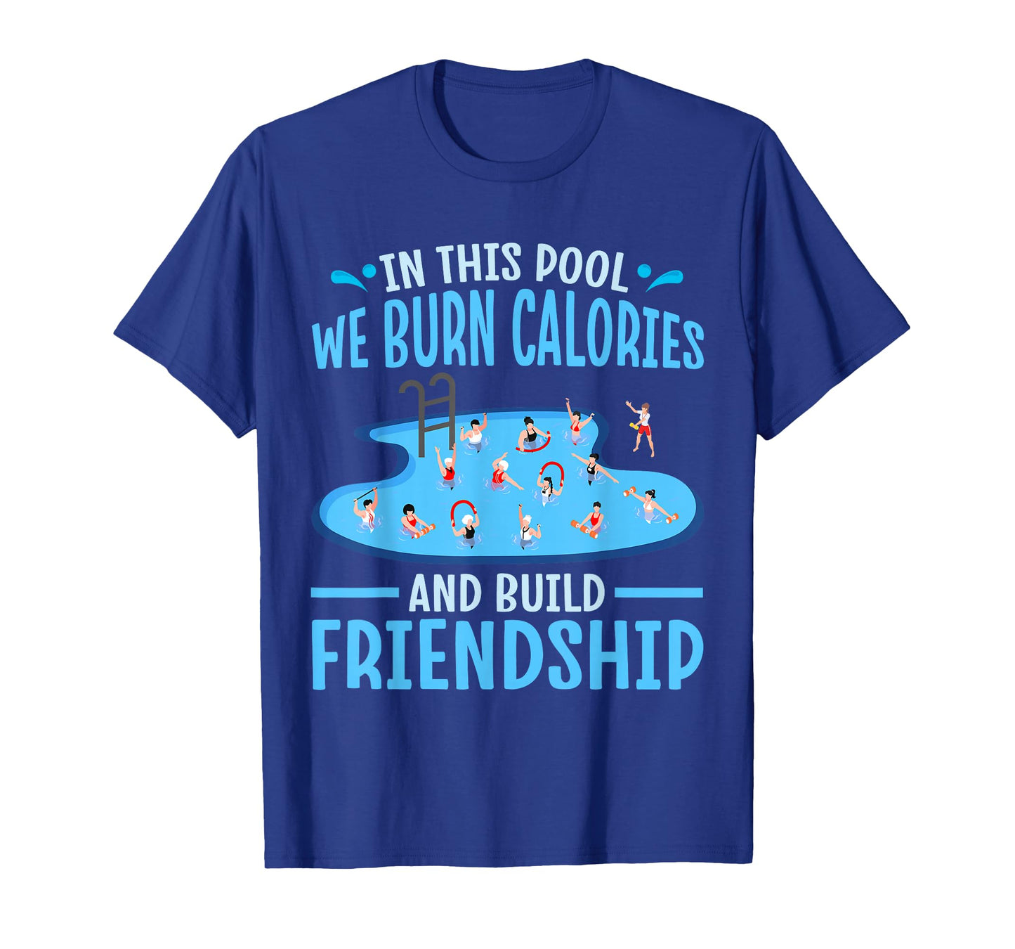 Aqua Aerobics Instructor Design Funny Water Aerobics T-Shirt