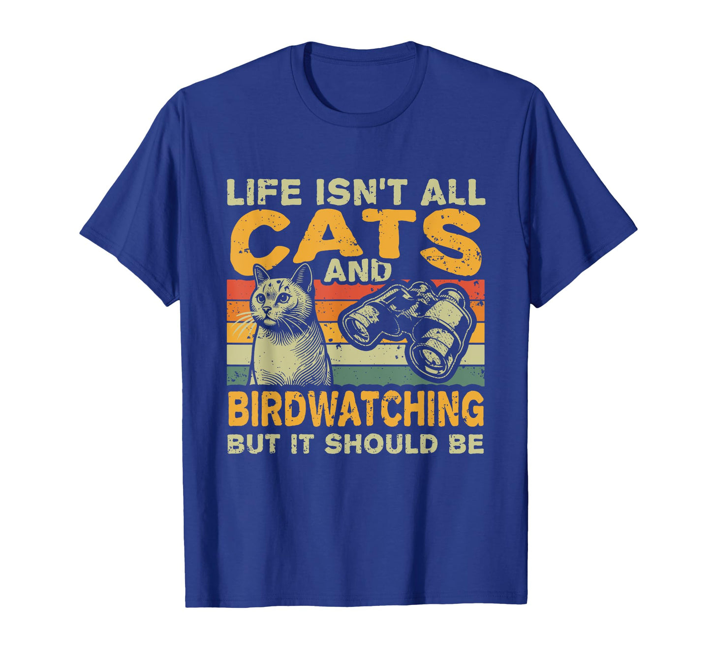 Retro Life Isn't All Cats And Birdwatching T-Shirt