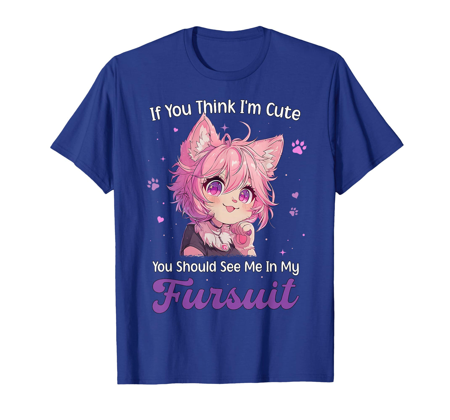 If You Think I'm Cute See Me in My Fursuit Furry Cat T-Shirt