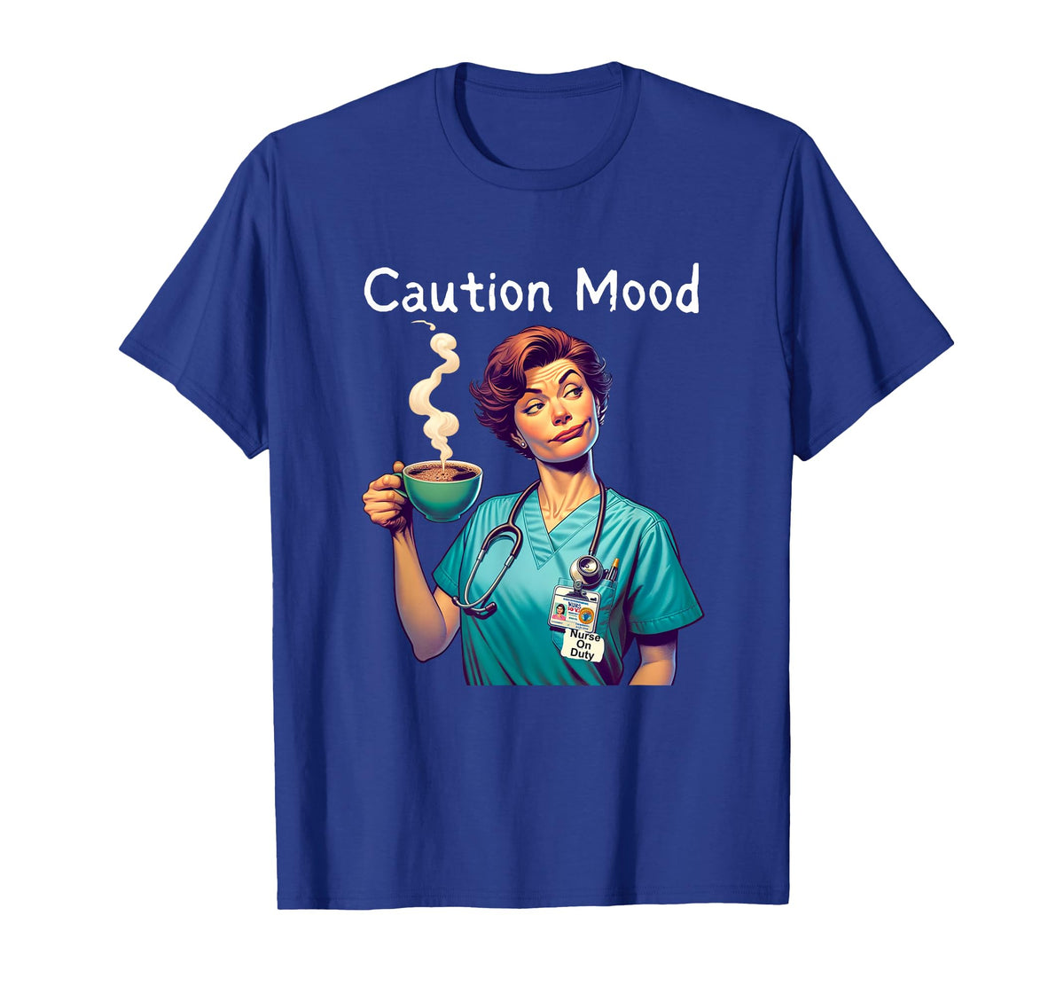 Caution Mood Coffee Lovers Funny Nurse T-Shirt