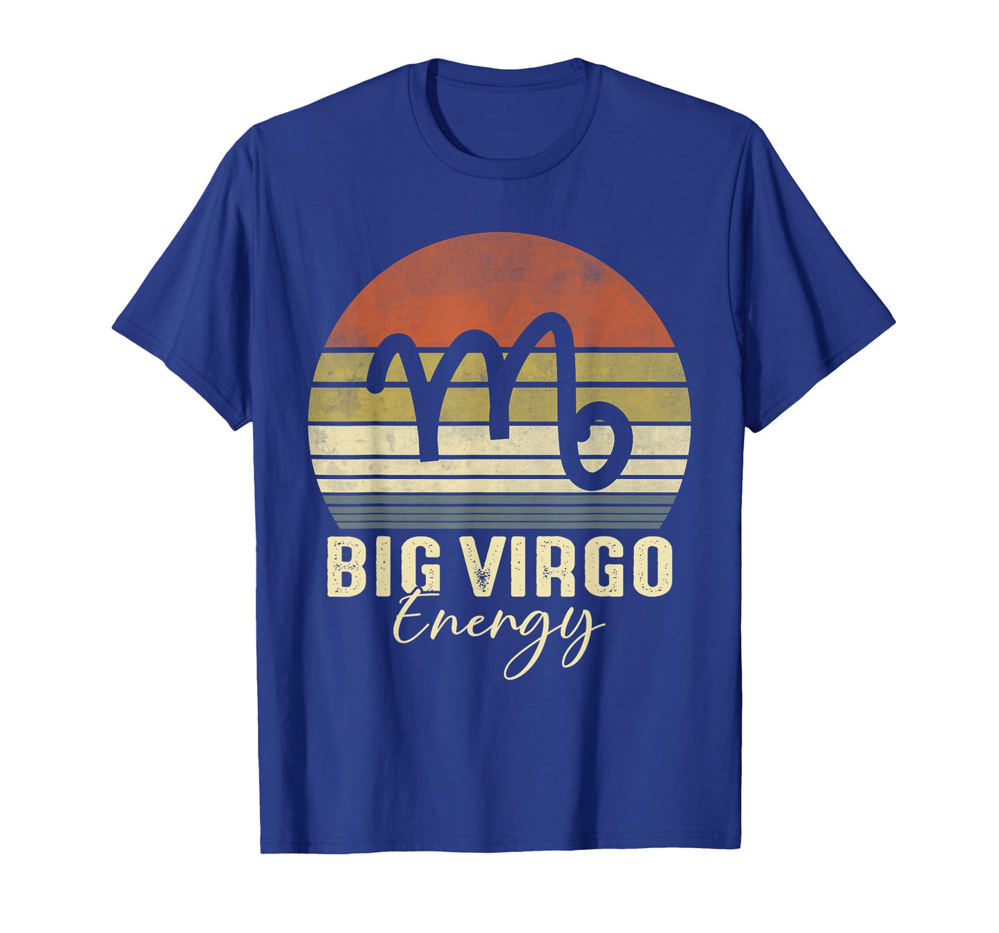 Big Virgo Energy September August Birthday Virgo Zodiac Sign T-Shirt