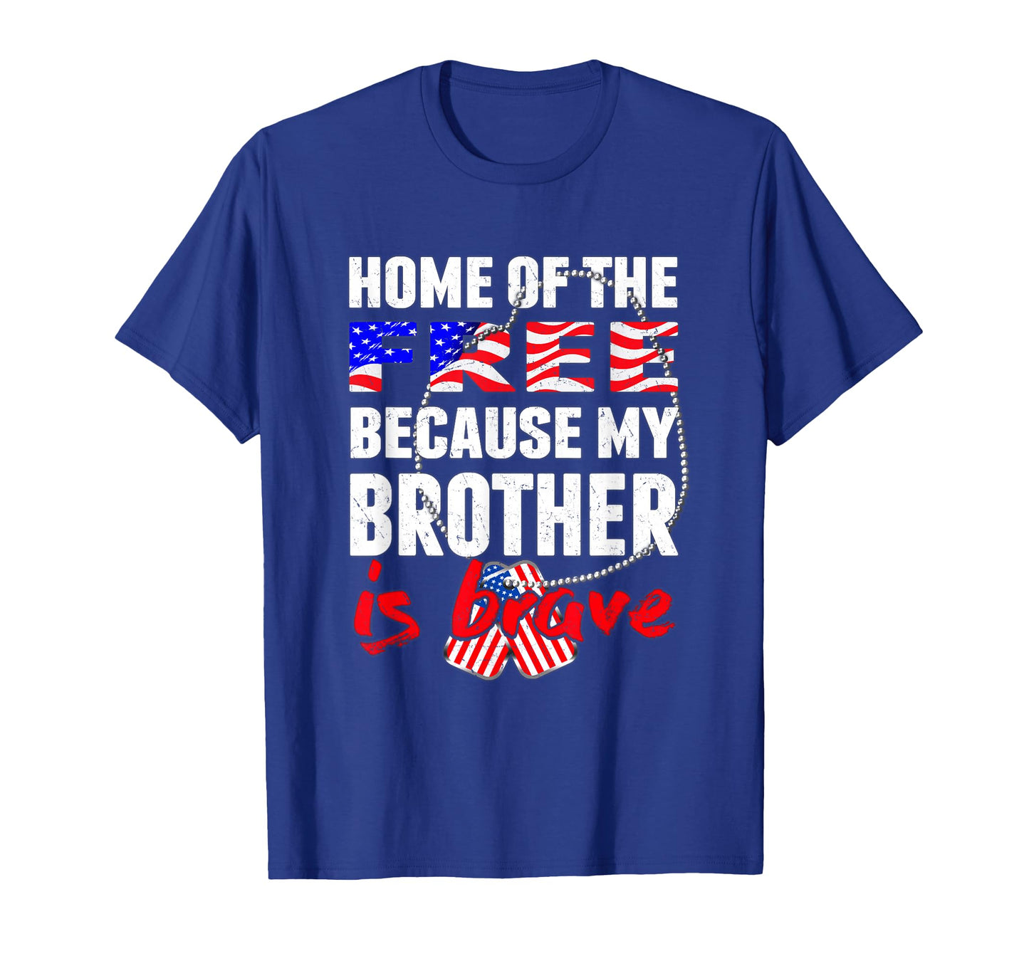 My Brother is Brave Home of The Free Proud Army Sibling Gift T-Shirt