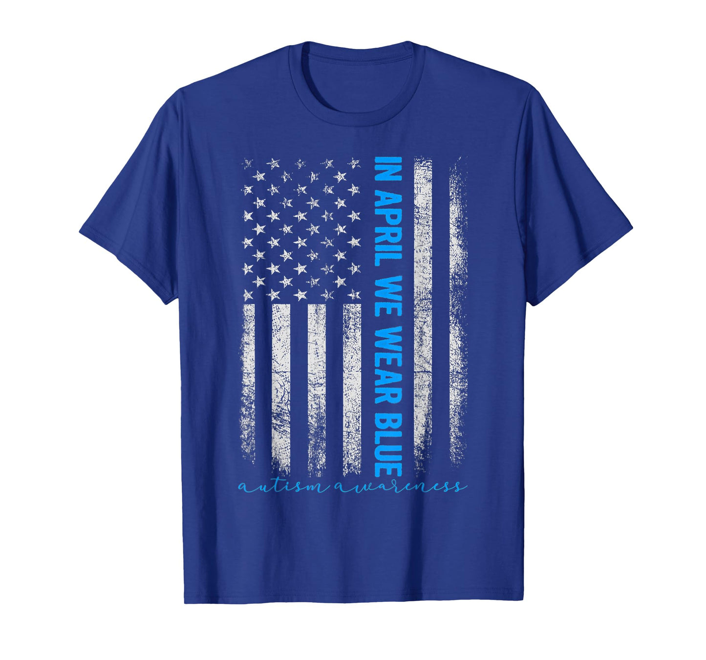 American USA Flag In April We Wear Blue Autism Awareness Women Kids Men T-Shirt