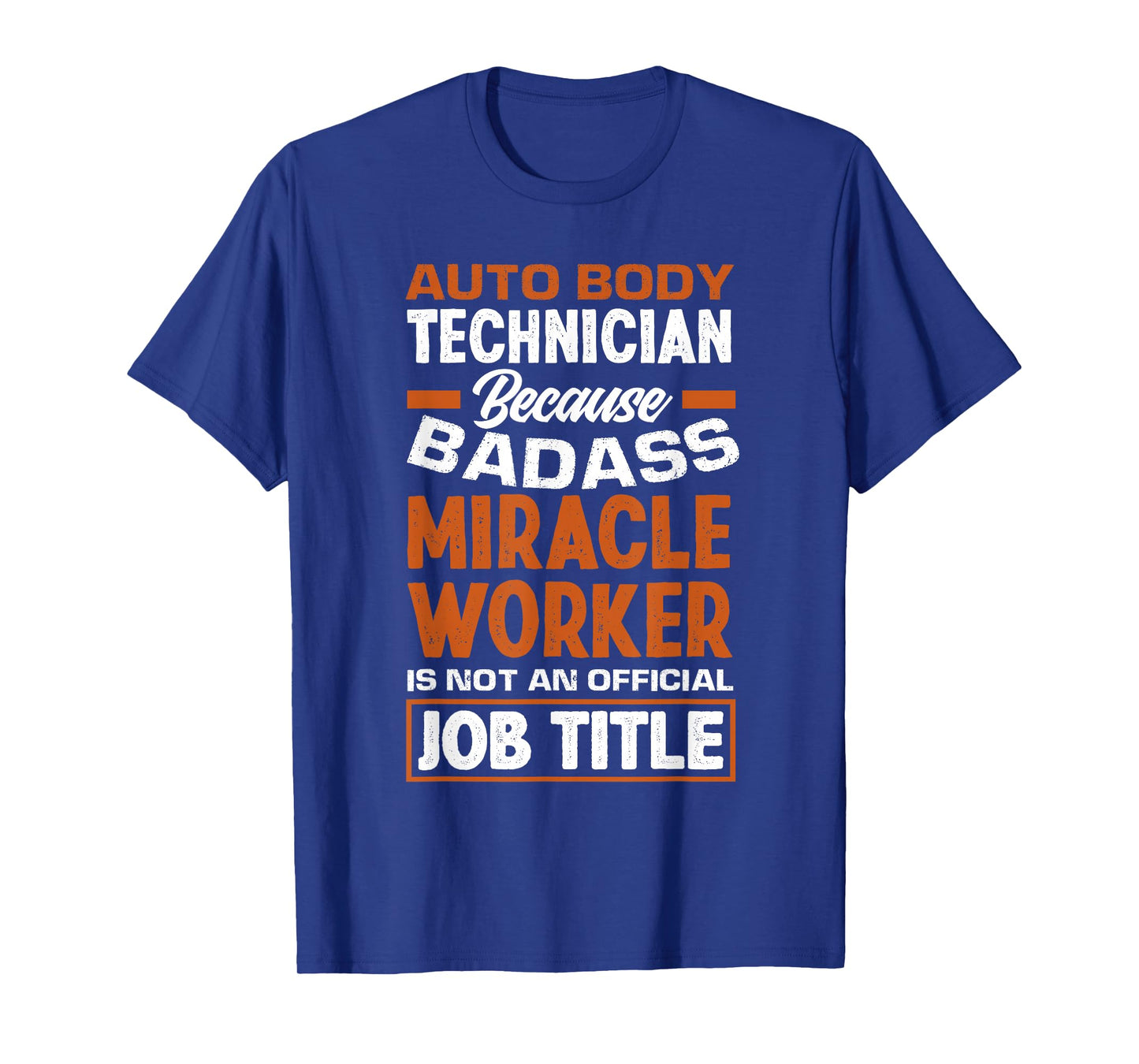 Badass Miracle Worker Funny Auto Body Technician T-Shirt