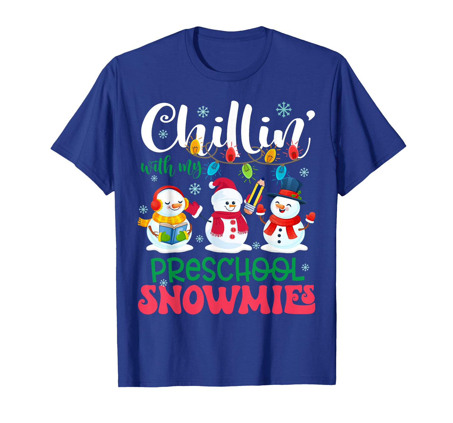 Chillin With My Preschool Snowmies Light Christmas Teacher T-Shirt