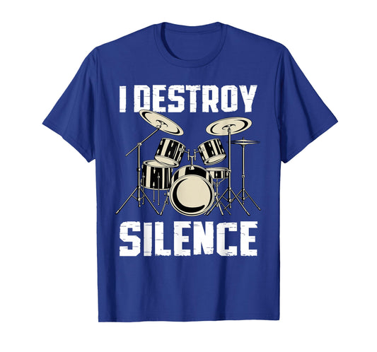 I Destroy Silence Drums Funny Percussionist Drumset Drummer T-Shirt