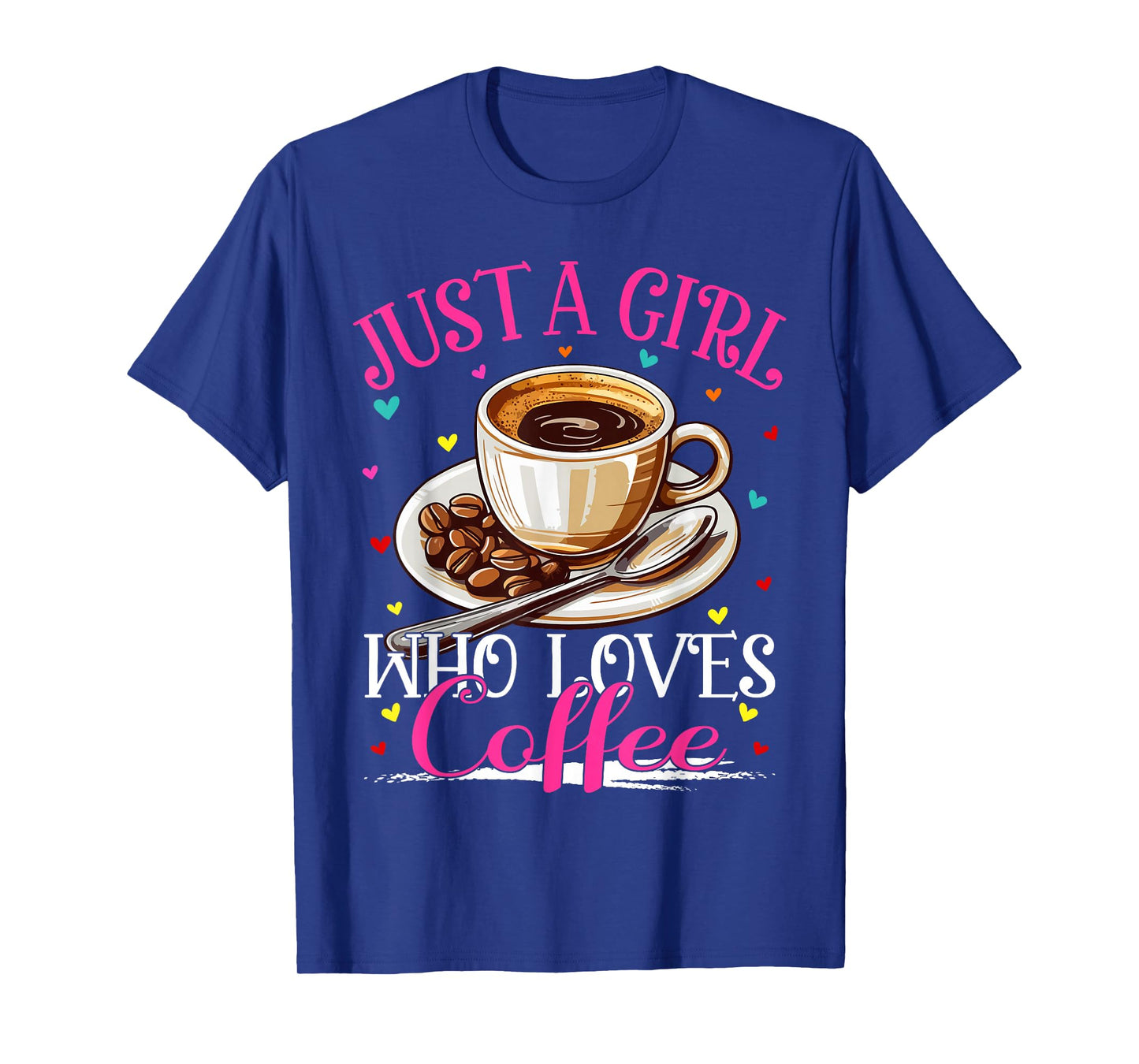 Just A Girl Who Loves Coffee For Women Girls T-Shirt