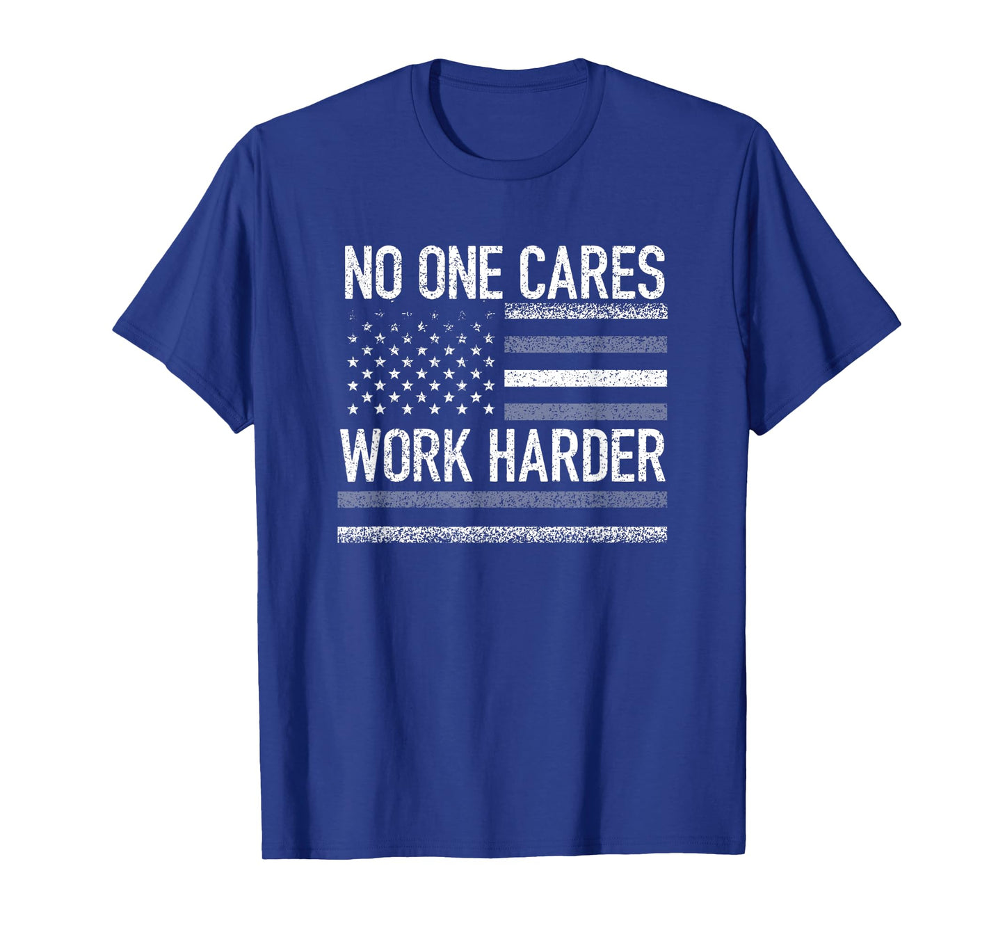No One Cares Work Harder Motivational Workout Gym USA Flag T-Shirt