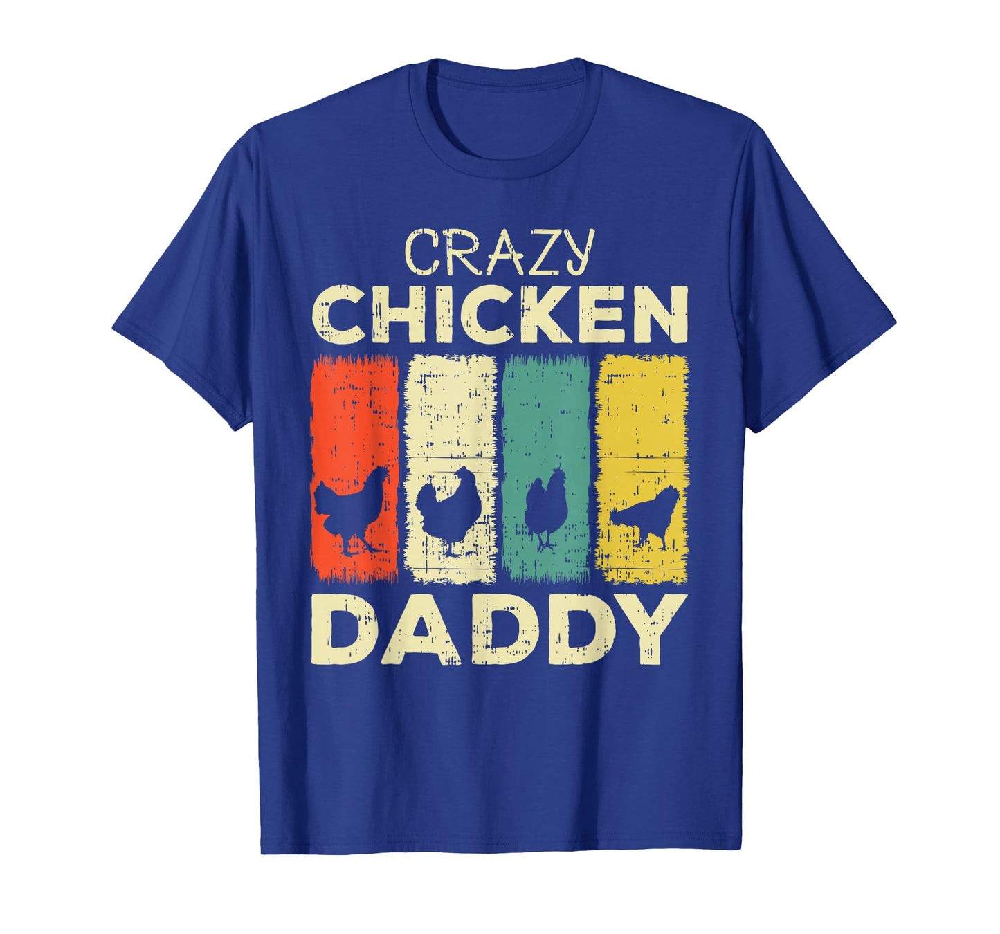 Crazy Chicken Daddy T-Shirt