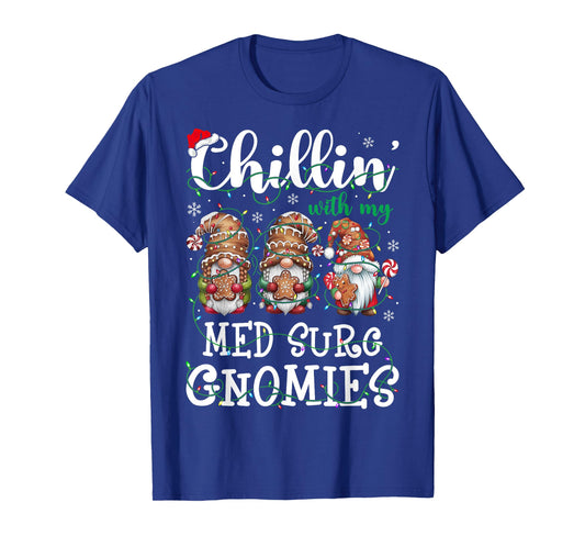 Chillin With My Med Surg Gnomies Christmas Nursing T-Shirt