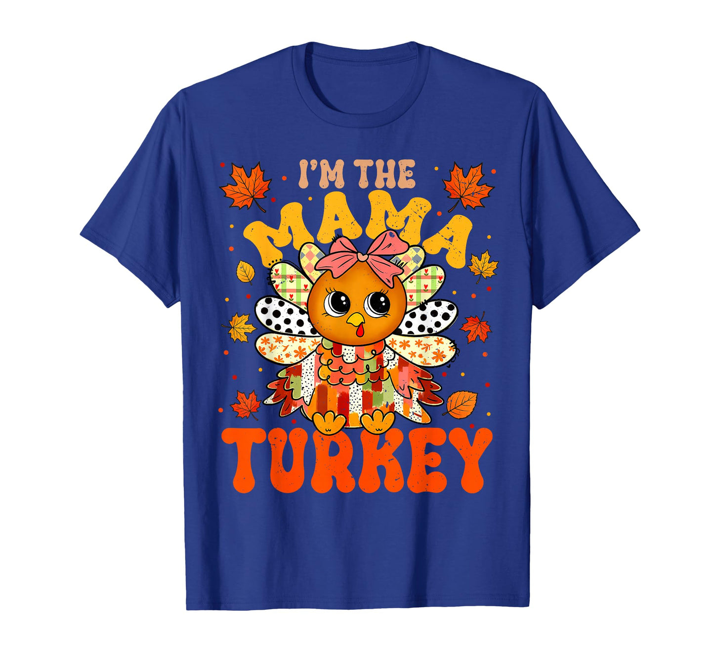 I'm The Mama Turkey Matching 2025 Family Thanksgiving T-Shirt