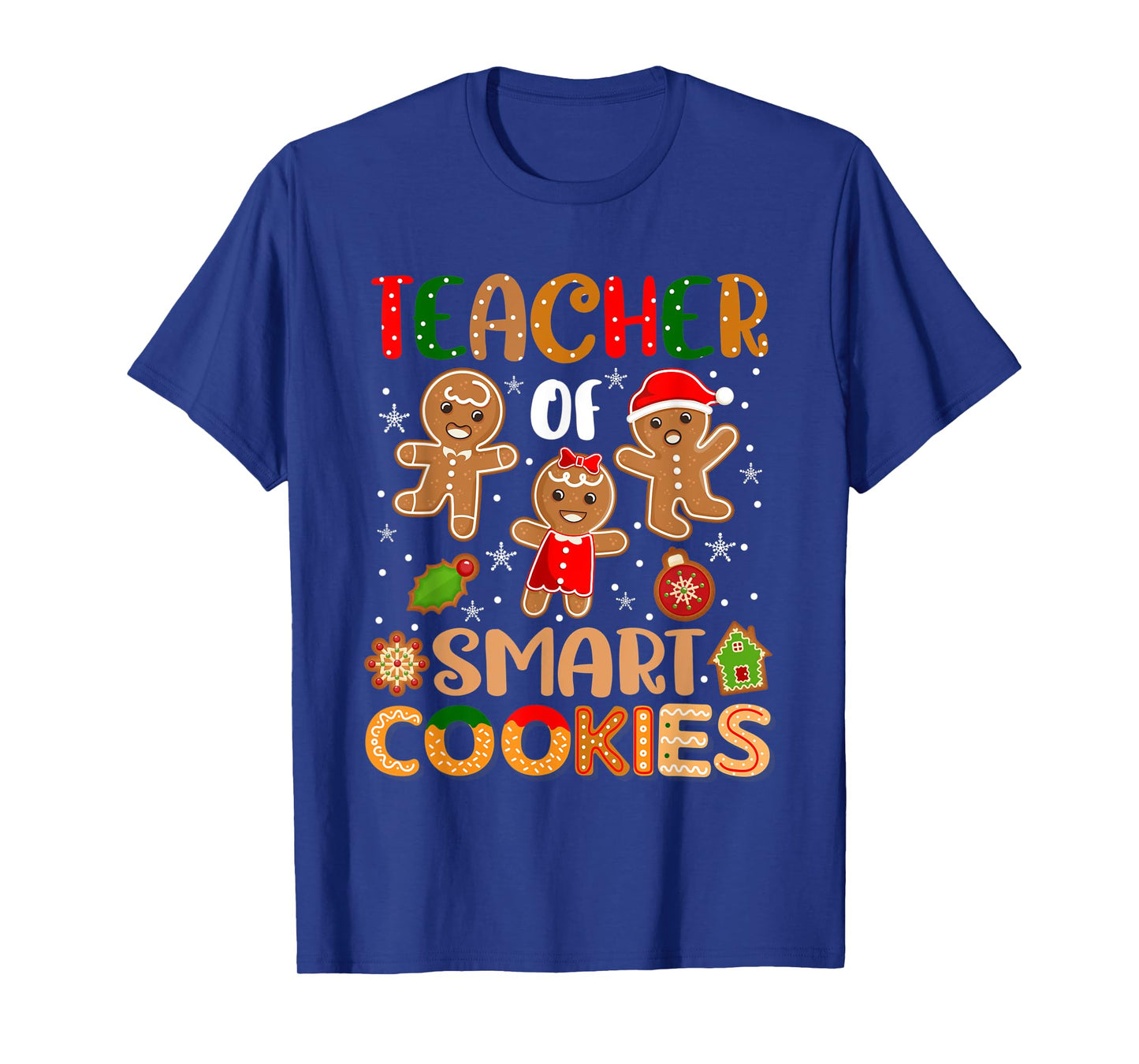 Cute Teacher Of Smart Cookies Christmas Gingerbread Teacher T-Shirt for Men Women