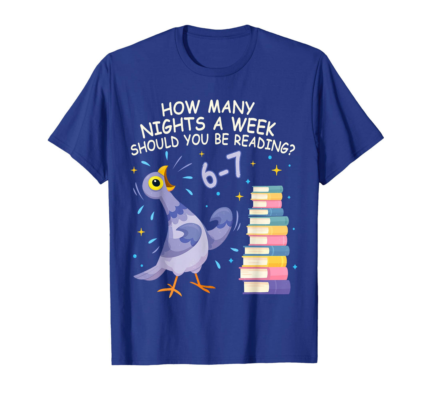 How Many Nights a Week Should You be Reading? 6–7 T-Shirt