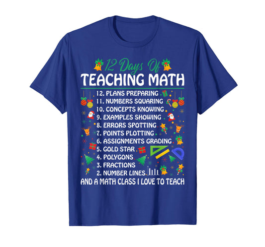 12 Days of Teaching Math - Funny Math Teacher Christmas T-Shirt