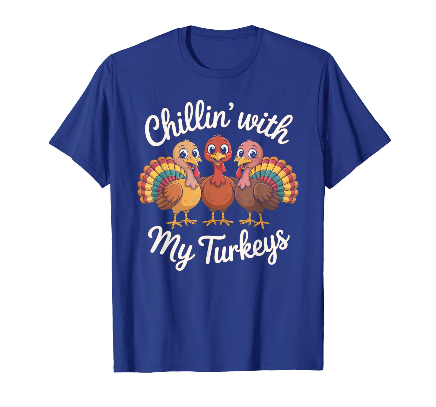 Chillin’ with My Turkeys Funny Thanksgiving T-Shirt