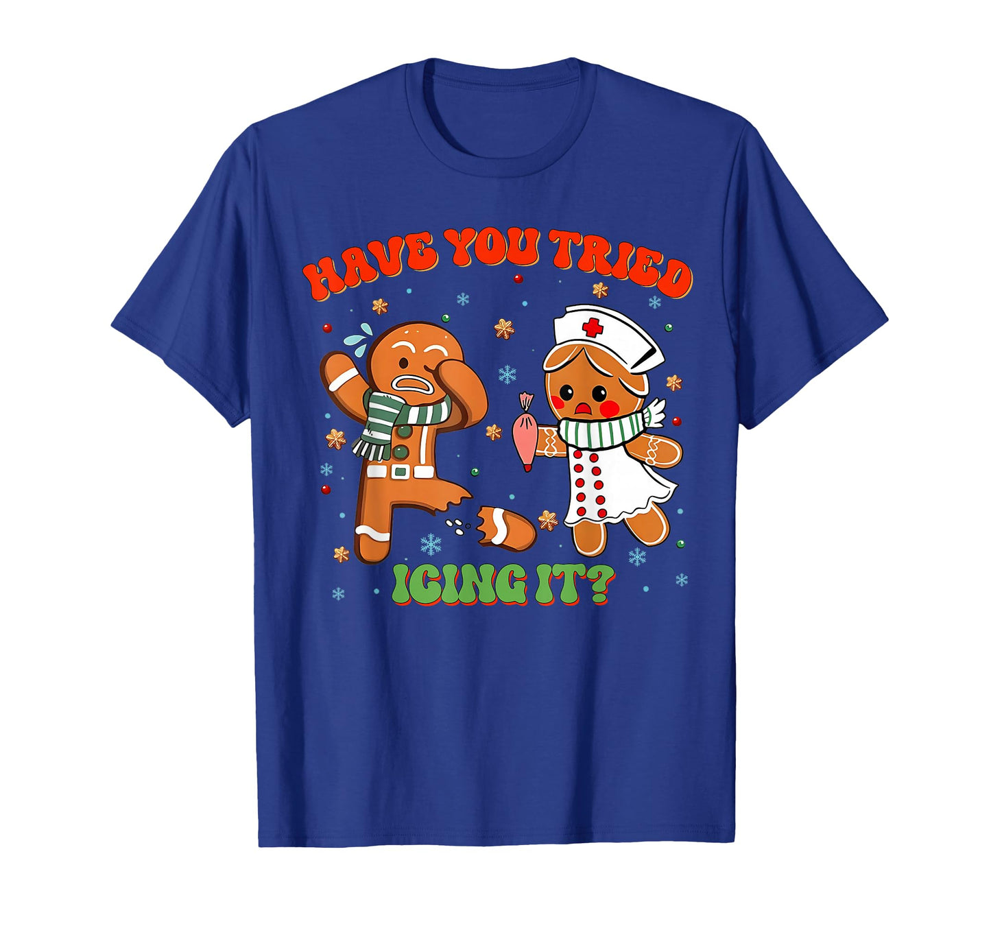 Christmas Nurse Have You Tried Icing It Gingerbread Funny T-Shirt