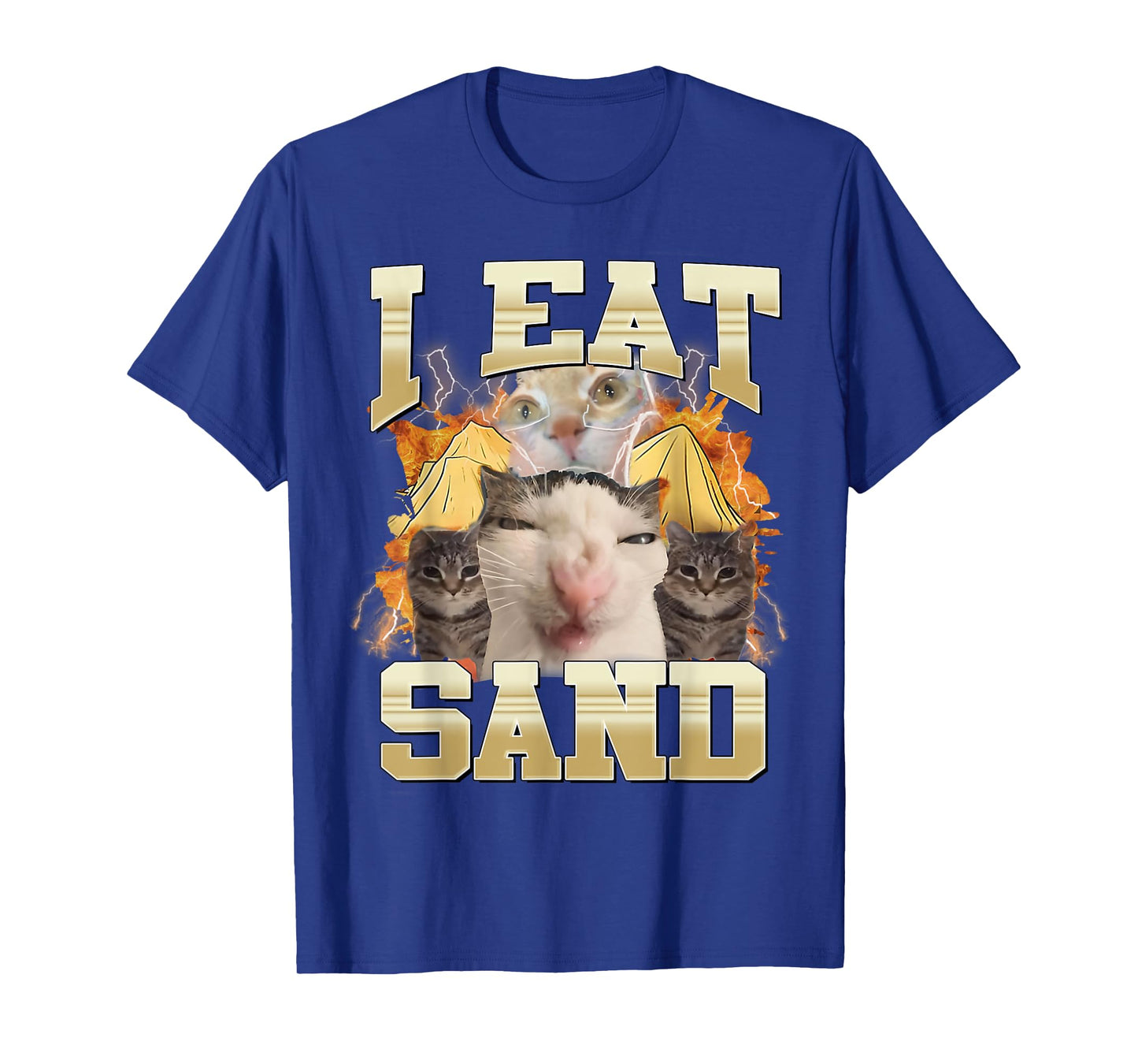 I Eat Sand Funny Cat Meme Eat Cement Silly Cats Funny Humor T-Shirt