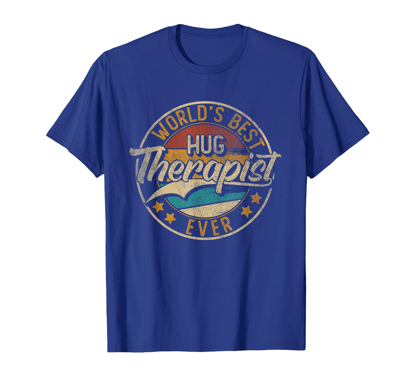 Worlds Best Hug Therapist | Hug Dealer T-Shirt