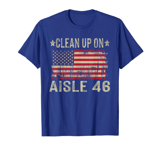Clean Up On Aisle 46 Funny Saying Impeach 8646 T-Shirt