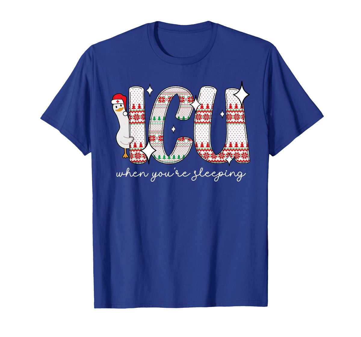 ICU When You're Sleep Silly Goose Santa Christmas RN Nurse T-Shirt