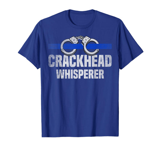 Crackhead Whisperer USA Flag Blue Line Funny Police Officer T-Shirt