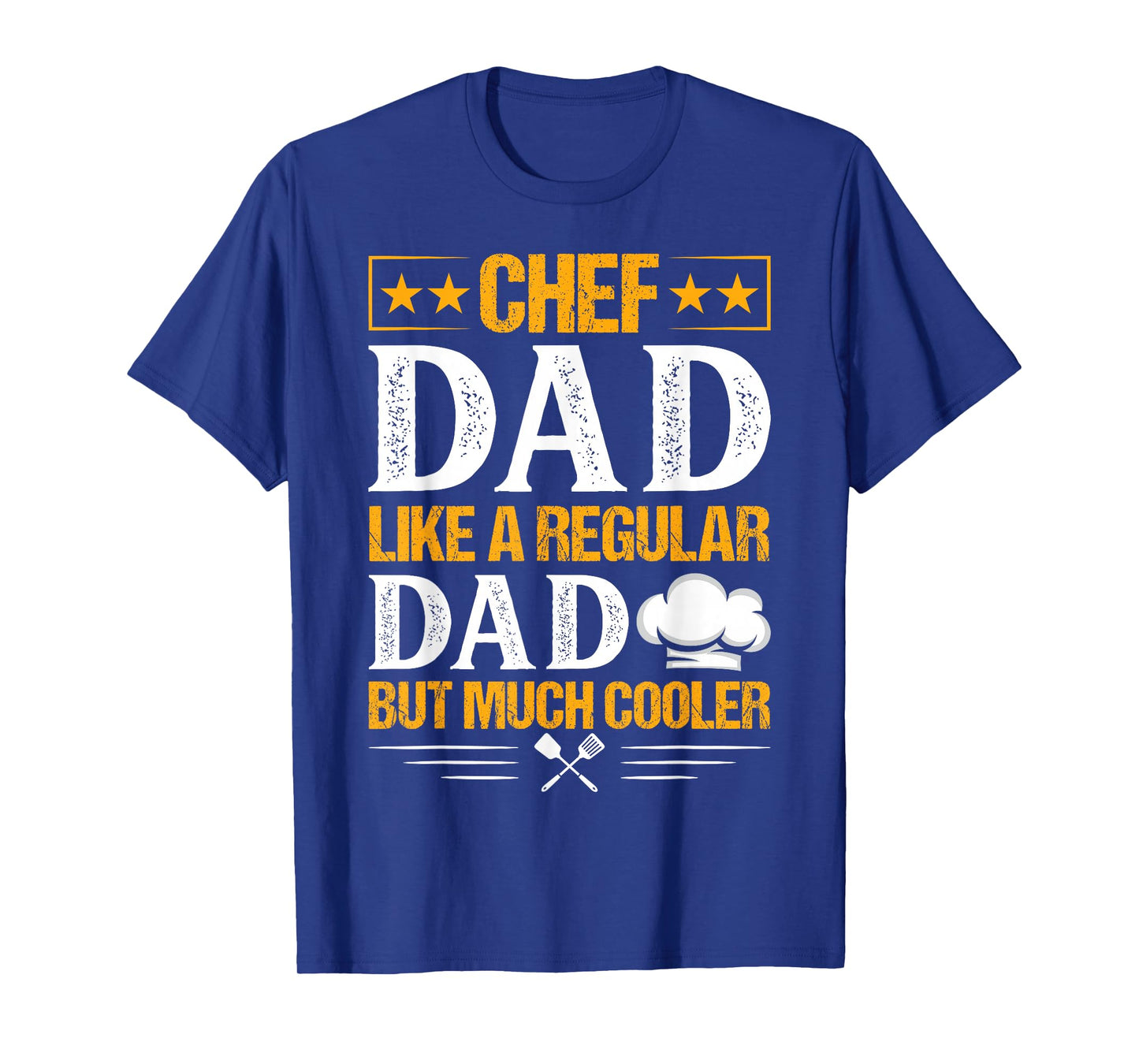 Chef Dad Like A Regular Dad But Much Cooler T-Shirt