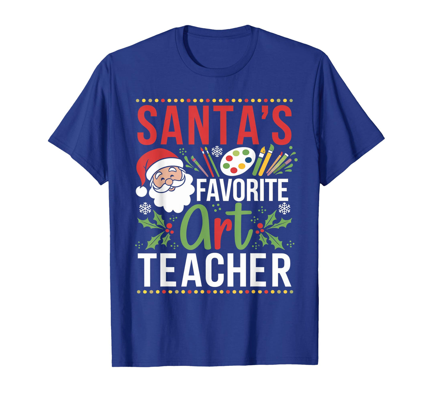 Christmas Art Teacher Painting Santa's Favorite Art Teacher T-Shirt