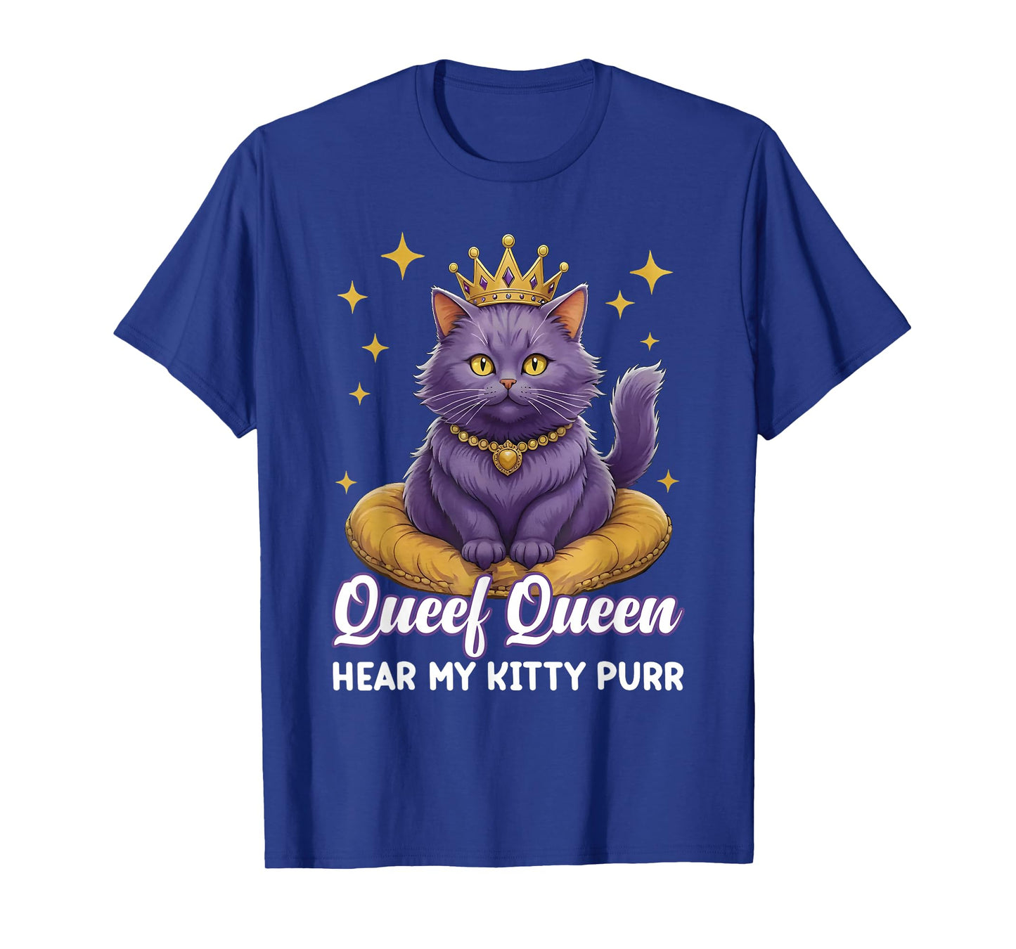 Queef Queen Hear My Kitty Purr Fat Cat Adult Saying Raunchy T-Shirt