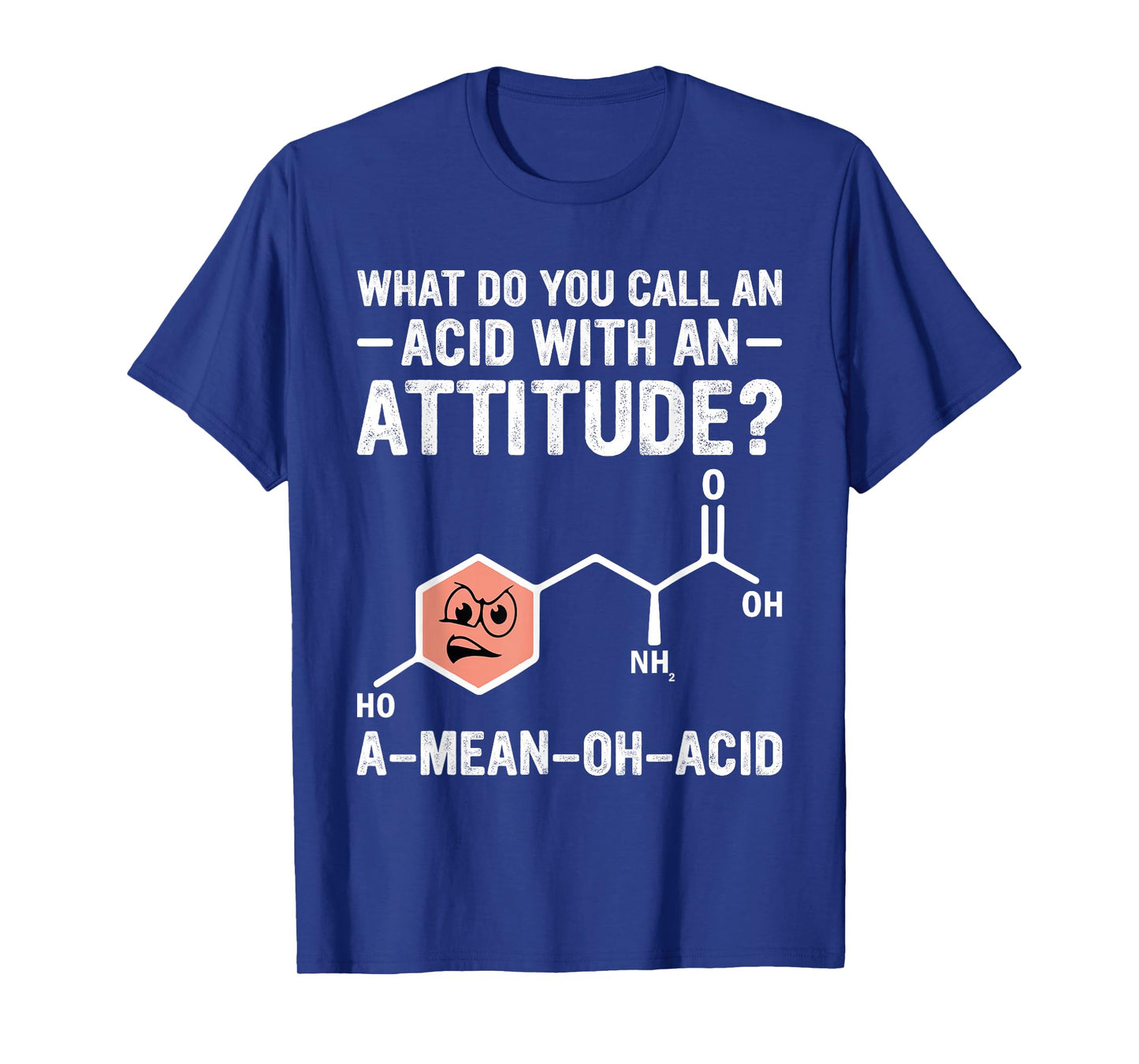 A Mean Oh Acid Humor Nerdy Chemistry Amino Acid T-Shirt