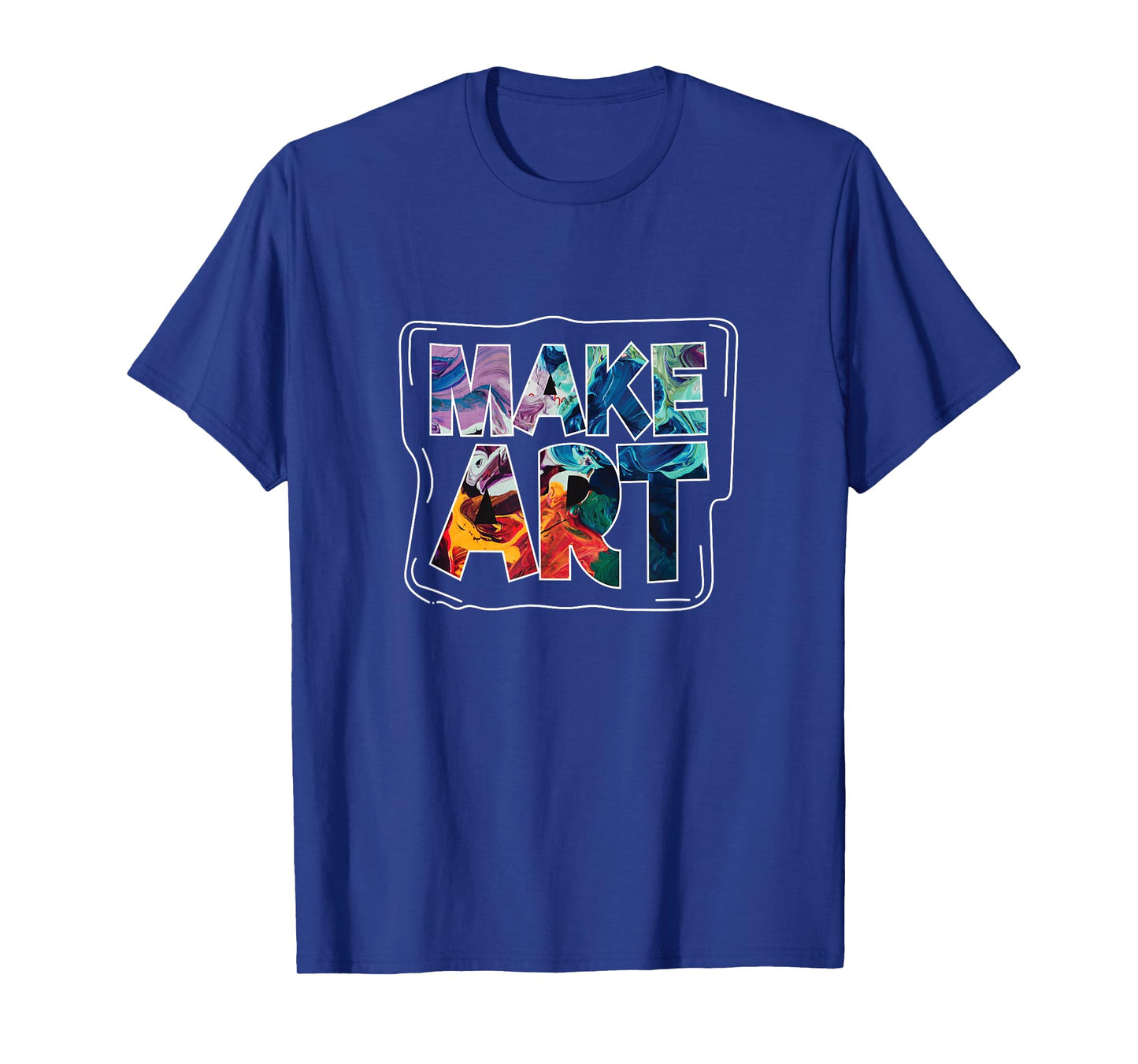 Make Art Funny Artist Artistic Humor Painting Gift T-Shirt