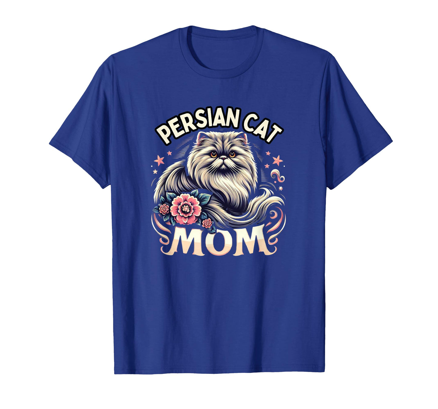 Persian Cat Mom Persian Cats Persian Cat Lover T-Shirt