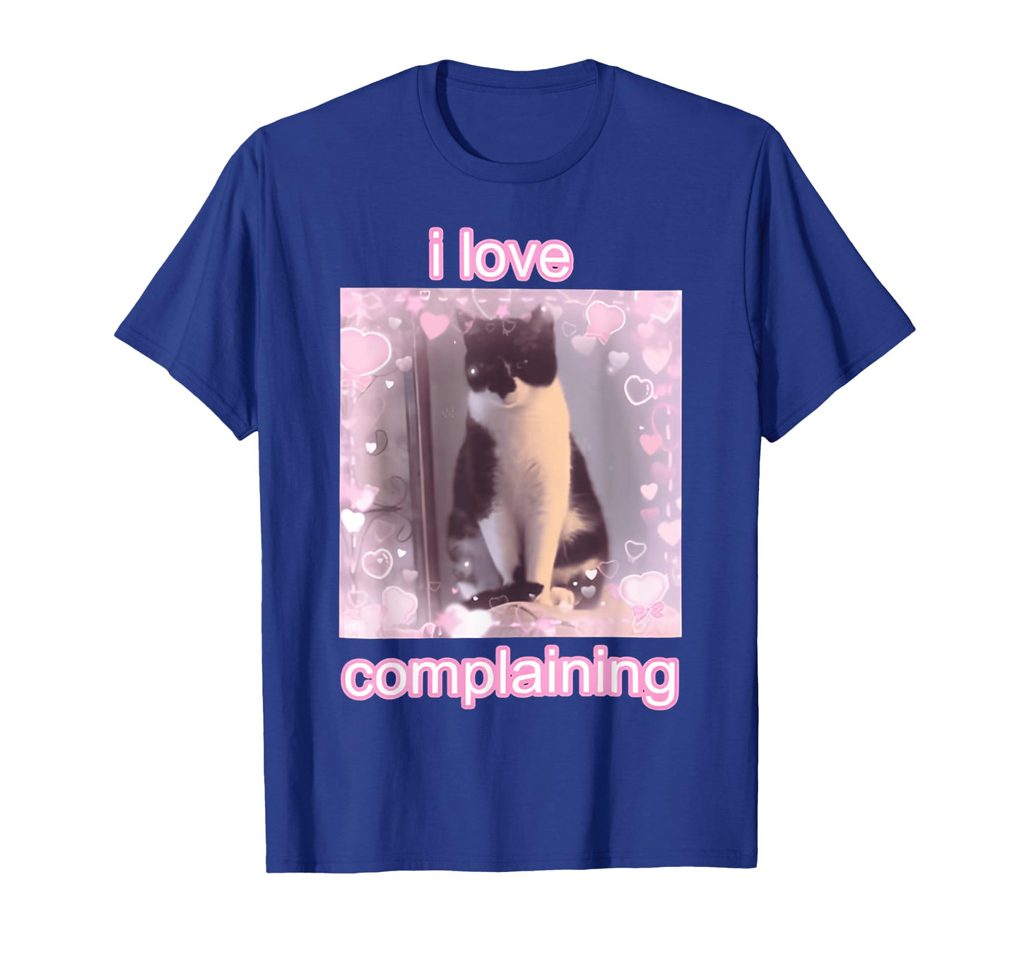 I Love Complaining Cat & FUNNY CUTE MEME Cats T-Shirt