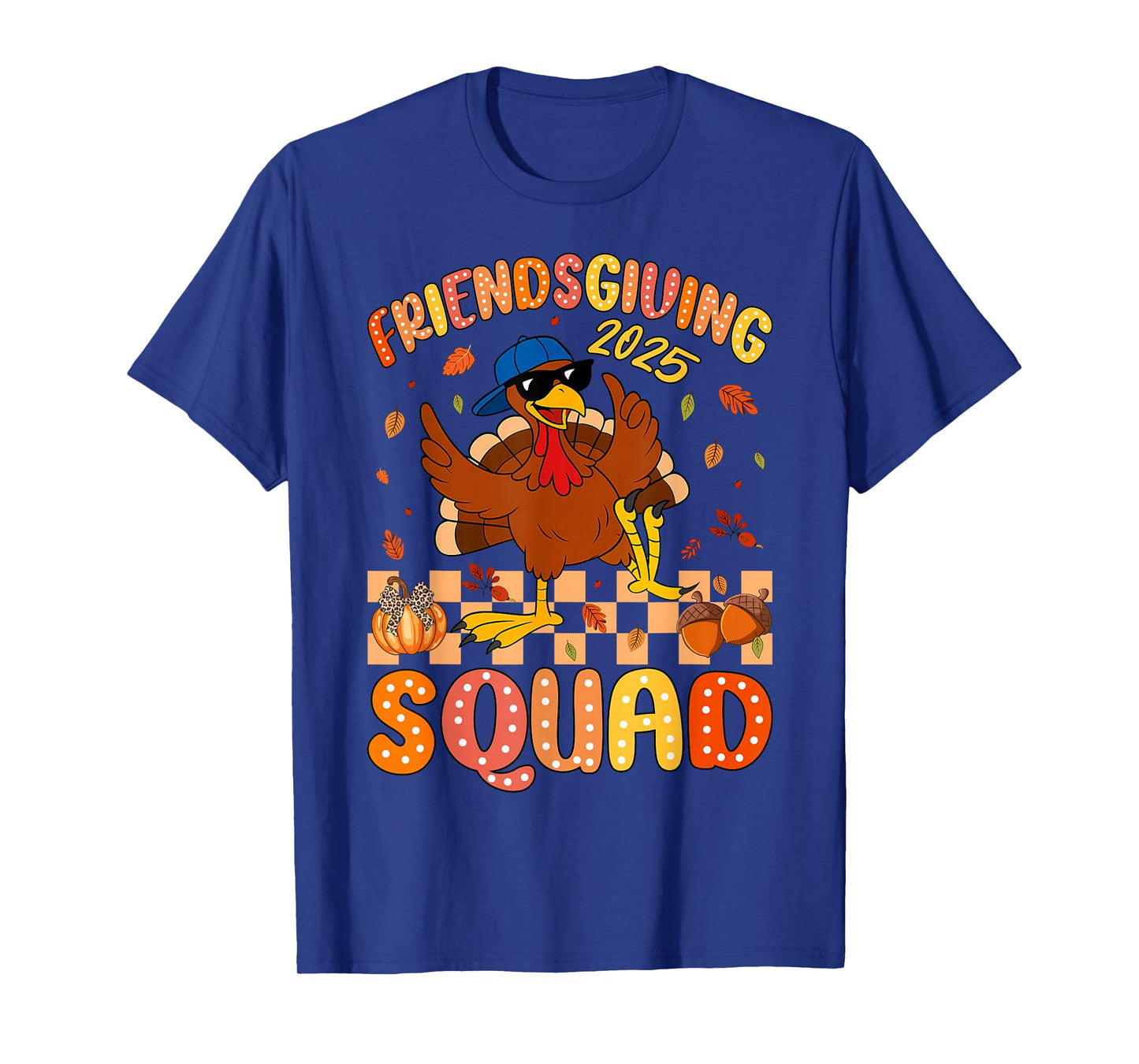 Friendsgiving Squad 2025 Thanksgiving Turkey Women Men Kids T-Shirt