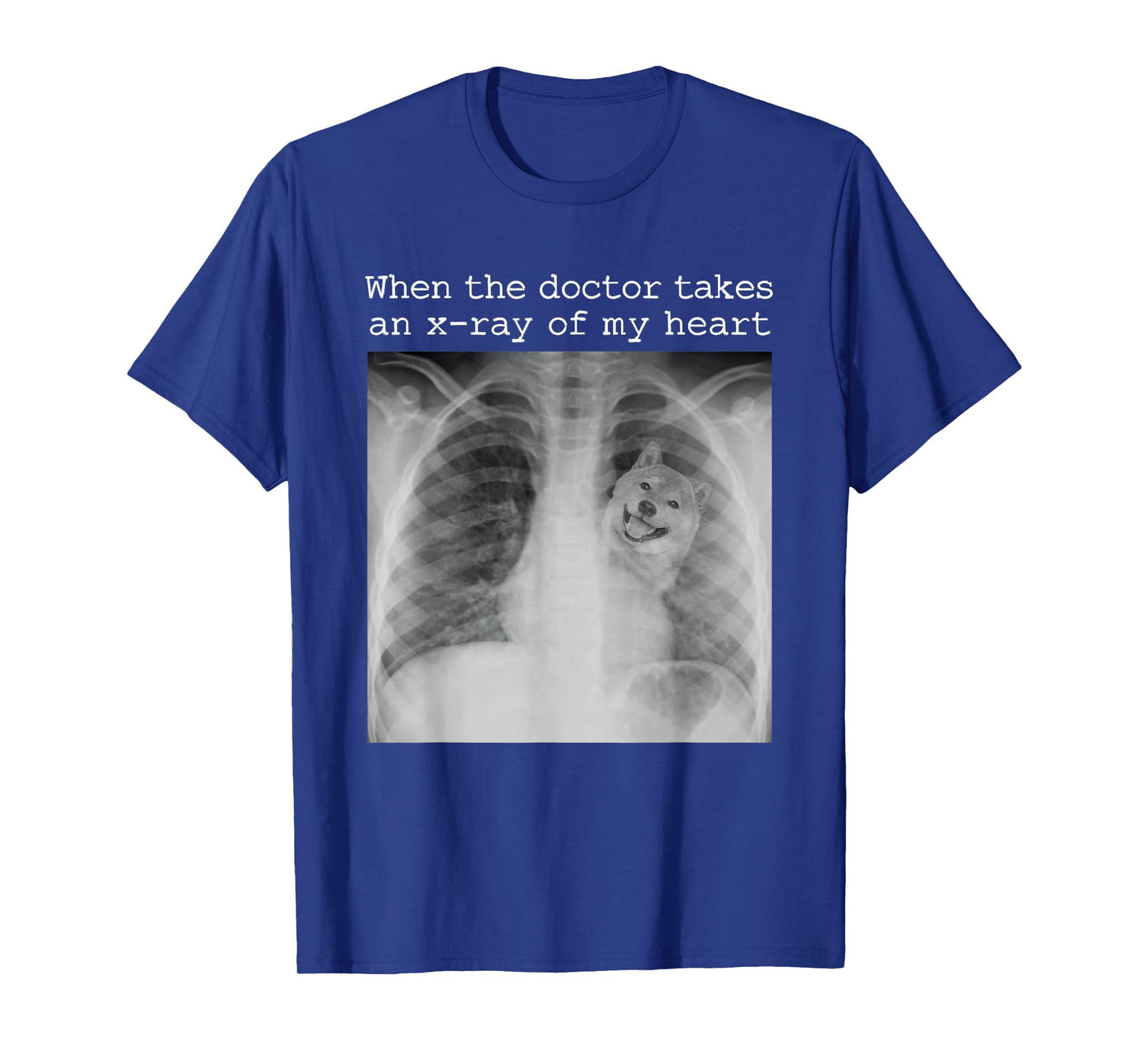 When The Doctor Takes an X-ray of My Heart Shiba Inu Mom T-Shirt