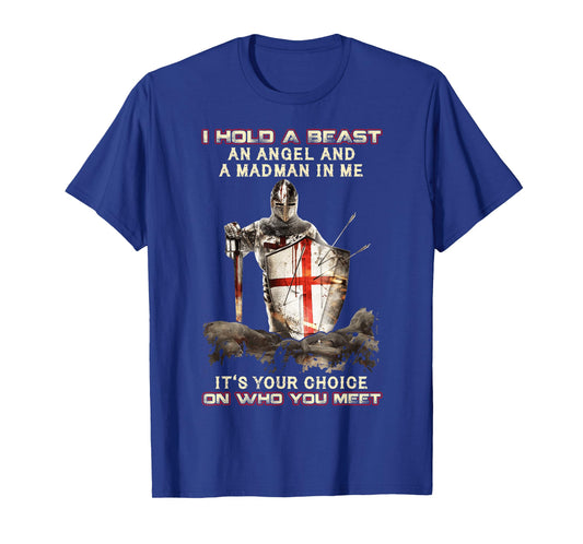 Knight Templar I Hold A Beast an Angel and A Madman in Me T-Shirt