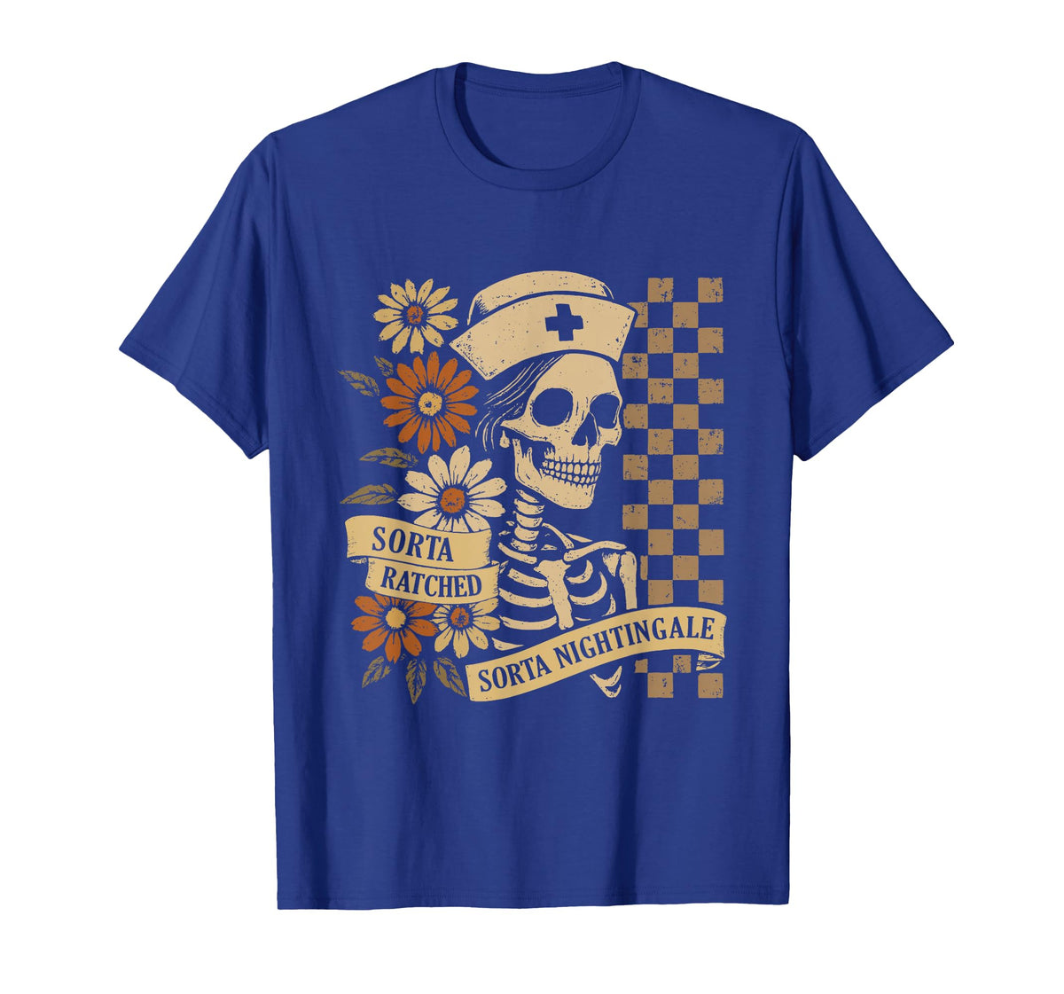 Sorta Ratched Sorta Nightingale Funny RN Nurse Skeleton T-Shirt