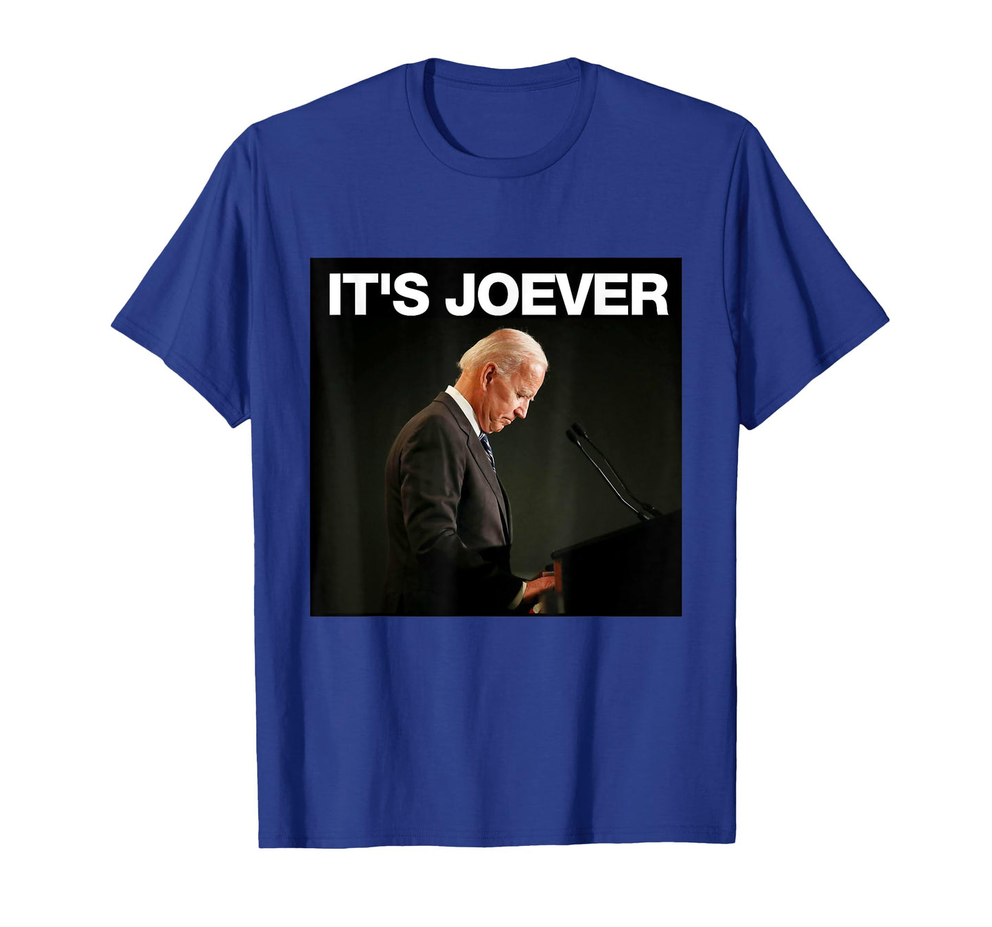 It's Joever Biden Funny Political Meme T-Shirt