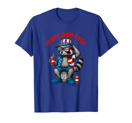 Feral and Free Funny Raccoon Feral But Free 4th of July T-Shirt