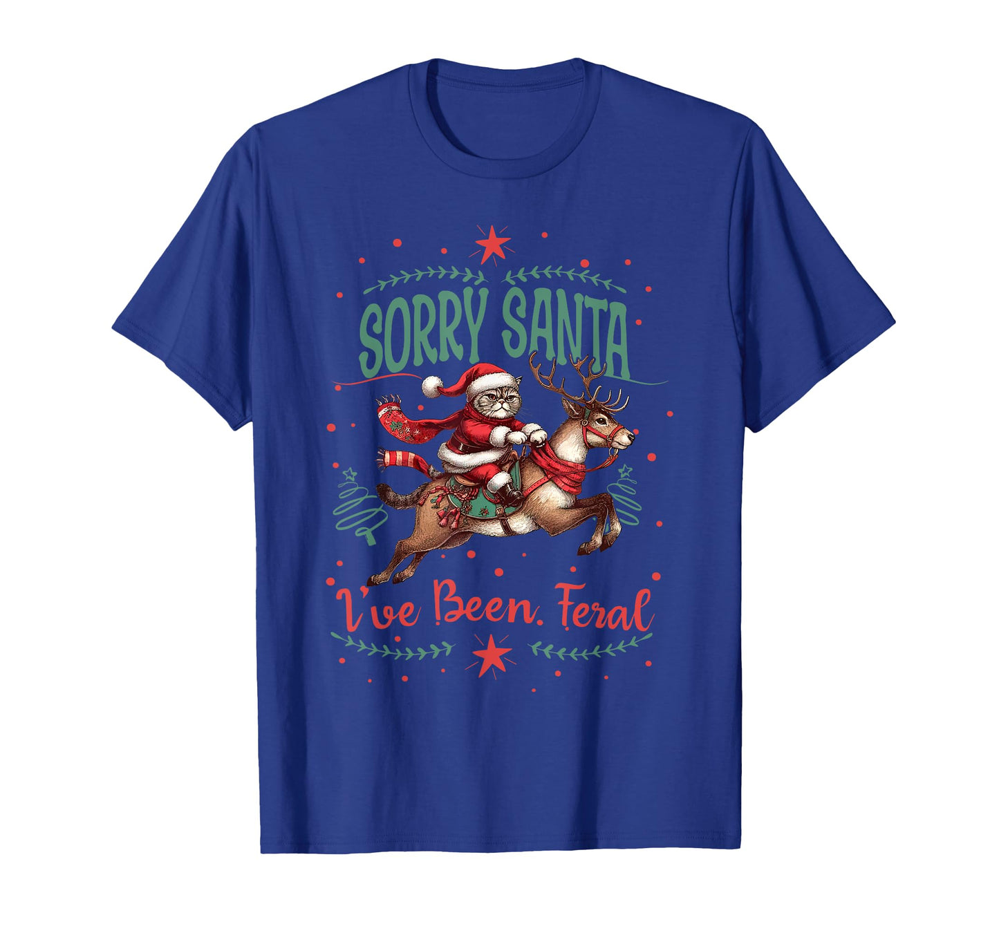 Sorry Santa I've Been Feral Cat Riding Reindeer Christmas Men Women Kids T-Shirt