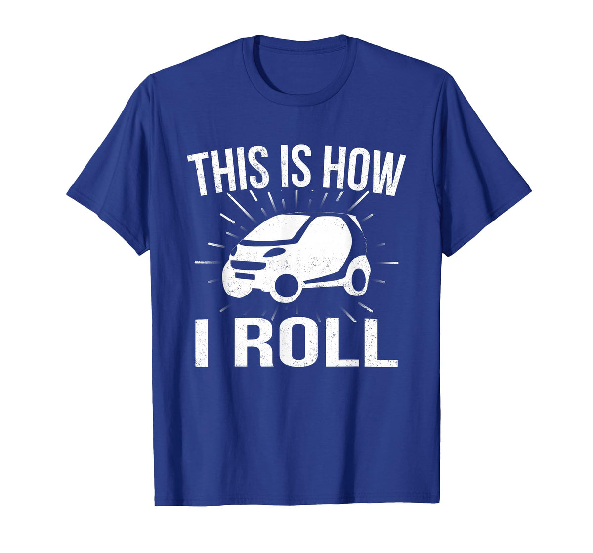 This Is How I Roll Car Driving Automobile Smart Car T Shirt T-Shirt