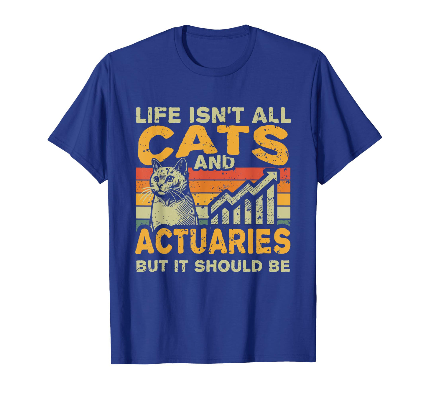 Retro Life Isn't All Cats And Actuary T-Shirt
