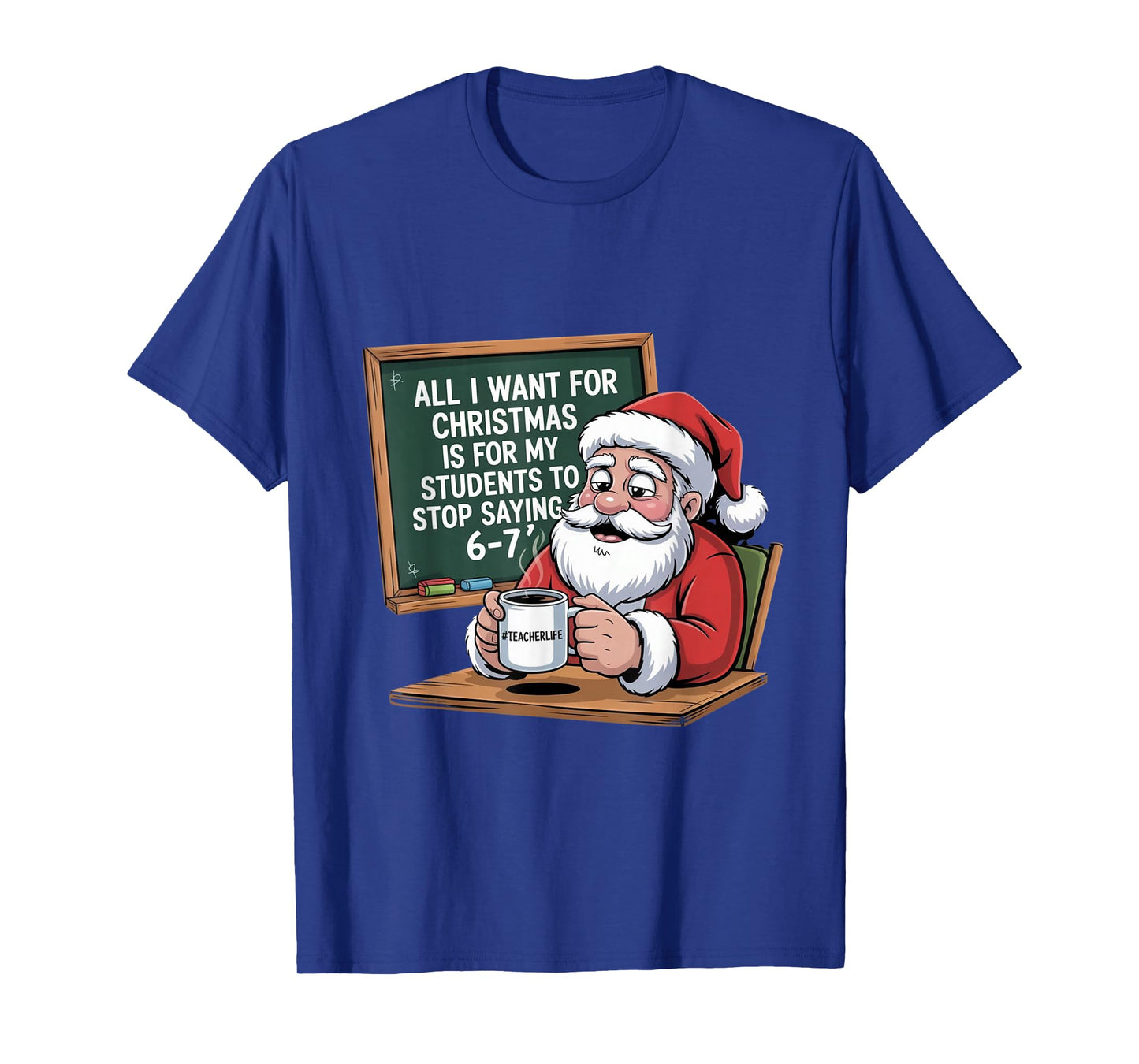 Teacher 6-7 Six Seven I Want My Students to Stop Saying 67 T-Shirt