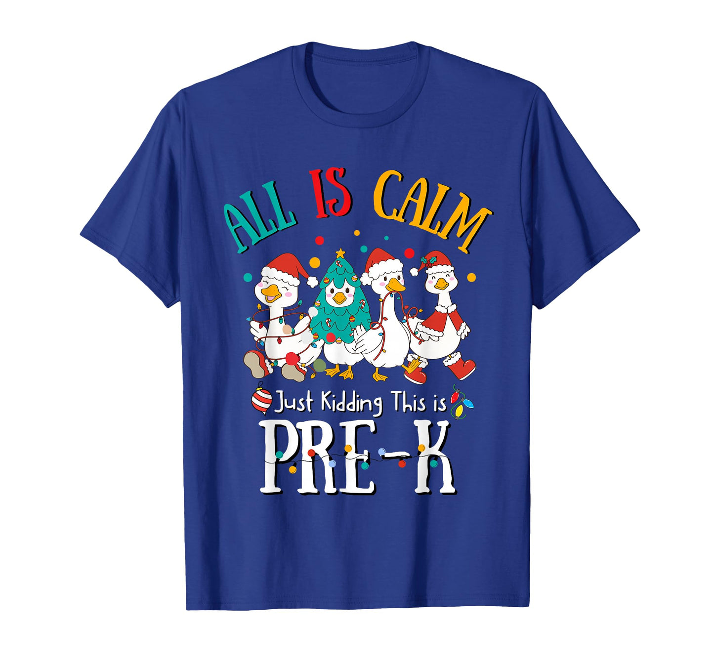 All is Calm Just Kidding This is Pre-K Christmas T-Shirt