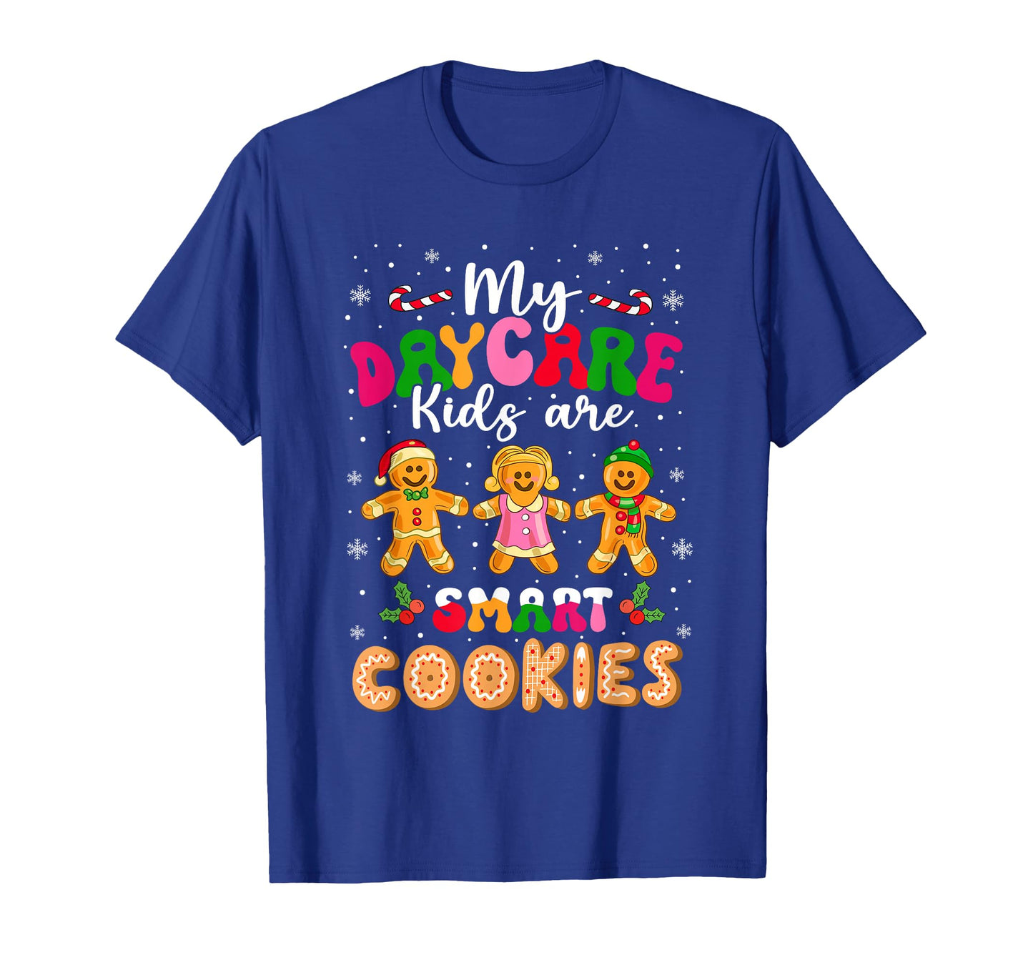 My Daycare Kids are Smart Cookies Teacher Christmas T-Shirt