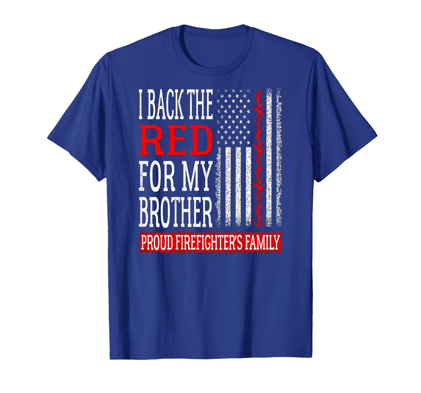 I Back The Red For My Brother - Firefighter's Family Sibling T-Shirt