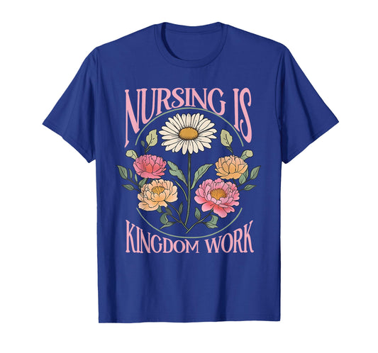 Christian Nurse, Nursing Is Kingdom Work, Vintage Flowers T-Shirt